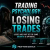 The Trading Psychology Behind Losing Trades